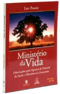 Ministerio da Vida - Orientacoes para Agentes de Pastoral da Saude - Vol.1