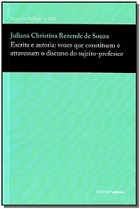 Escrita e Autoria: Vozes Que Constituem e Atravessa, o Discurso do Sujeito-