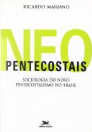 Neopentecostais - Sociologia do Novo Pentecostalismo no Brasil