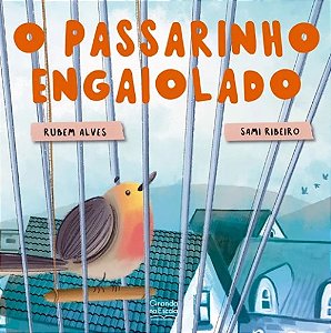 Passarinho Engaiolado, O