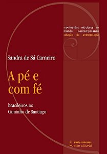 Pe e com Fe, A: Brasileiros no Caminho de Santiago