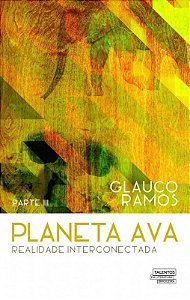 Planeta Ava - Parte Iii: Realidade Interconectada