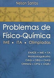 Problemas de Fisico-quimica. Ime, Ita, Olimpiadas