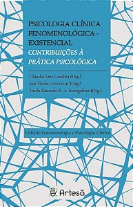 Psicologia Clinica Fenomenologico-existencial: Contribuicoes a Pratica Psic