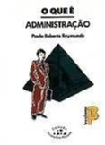 Que e Administracao, o - Primeiro Passos