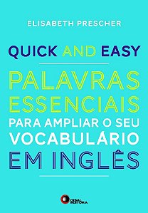 Quick And Easy: Palabras Essesnciais para Ambliar o Seu Vocabulario