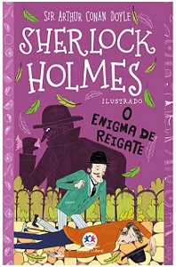 Sherlock Holmes Ilustrado - o Enigma de Reigate