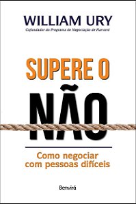 Supere o Nao: Como Negociar com Pessoas Dificeis
