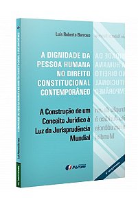 Dignidade da Pessoa Humana no Direito Constitucional Contemporaneo, a - a C