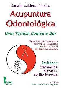 Acupuntura Odontologica - Uma Tecnica contra a dor