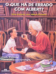 Que Ha de Errado com Albert , o - Uma Historia com Albert Einstein