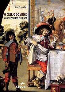 Desejo do Vinho, o - Conquistando o Mundo