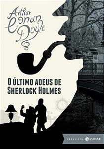 Ultimo Adeus de Sherlock Holmes, O: Edicao Bolso de Luxo