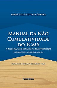 Manual da Não Cumulatividade do Icms - a Regra-matriz do Direito ao Crédito