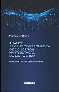 Analise Semântico-pragmática de Conceitos na Tributação do Metaverso - 01ed