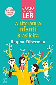 Como e por Que Ler - a Literatura Infantil Brasileira