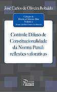 Controle Difuso de Constitucionalidade Norma Penal: Reflexoes Valorativas