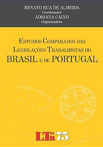 Estudos Comparados das Legislacoes Trabalhistas do Brasil e de Portugal