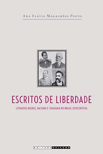 Escritos de Liberdade: Literatos Negros, Racismo e Cidadania no Brasil Oito