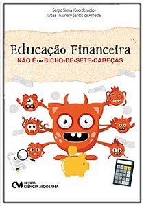 Educacao Financeira Nao e Um Bicho-de-sete-cabecas