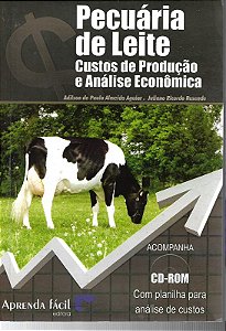 Pecuaria de Leite. Custos de Producao e Analise Economica