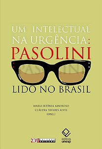 Intelectual na Urgencia, Um: Pasolini no Brasil