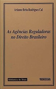 Agencias Reguladoras no Direito Brasileiro, as