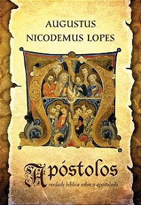 Apostolos: a Verdade Biblica sobre o Apostolado