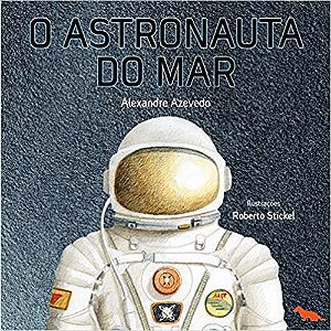 Astronauta do Mar, O