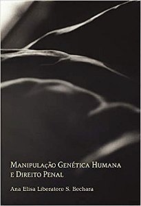Manipulacao Genetica Humana e Direito Penal