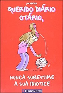 Querido Diario Otario 7 - Nunca Subestime a Sua Idiotice