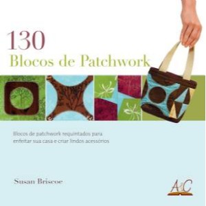 130 Blocos de Patchwork