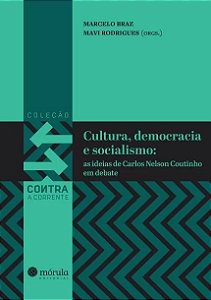 Cultura, Democracia e Socialismo - as Ideias de Carlos Nelson Coutinho em D