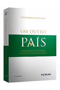 Outro Pais Transformacoes no Direito, na Etica e na Agenda do Brasil, Um