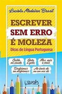 Escrever sem Erro e Moleza: Dicas de Lingua Portuguesa