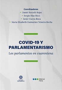 Covid-19 Y Parlamentarismo: Los Parlamentos en Cuarentena