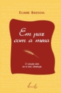 Em Paz com a Mesa - 32 Variacoes sobre Um so Tema: Alimentacao