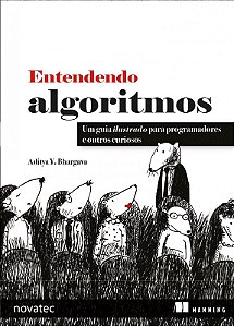 Entendendo Algoritmos - Um Guia Ilustrado para Programadores e Outros Curio