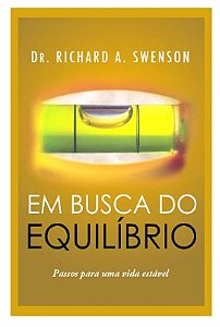 Em Busca do Equilibrio - Passos para Uma Vida Estavel