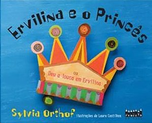 Ervilina e o Princes Ou Deu a Louca em Ervilina