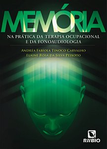 Memoria na Pratica da Terapia Ocupacional e da Fonoaudiologia