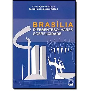 Brasilia Diferentes Olhares sobre a Cidade