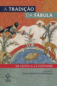Tradicao da Fabula, A: de Esopo a La Fontaine