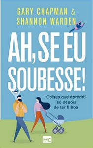 Ah, se Eu Soubesse!: Coisas Que Aprendi so Depois de Ter Filhos
