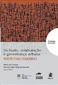 Inclusao, Colaboracao e Governanca Urbana: Perspectivas Canadenses