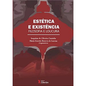 Estetica e Existencia: Filosofia e Loucura
