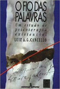 Fio das Palavras, o - Um Estudo de Psicoterapia Existencial
