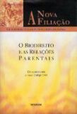 Nova Filiacao, a - o Biodireito e as Relacoes Parentais