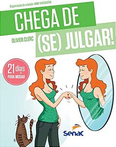 Chega de (se) Julgar - 21 Dias para Reaprender a (se) Amar