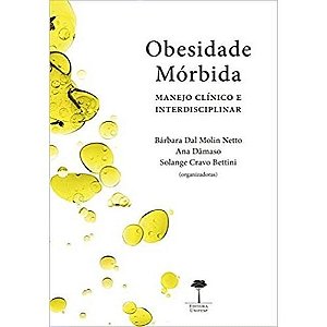 Obesidade Morbida: Manejo Clinico e Interdisciplinar